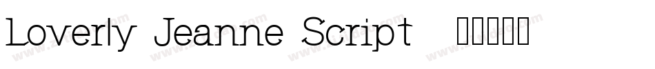 Loverly Jeanne Script字体转换
